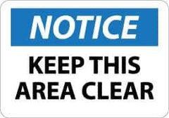 NMC - "Notice - Keep This Area Clear", 10" Long x 14" Wide, Aluminum Safety Sign - Rectangle, 0.04" Thick, Use for Security & Admittance - All Tool & Supply