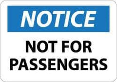 NMC - "Notice - Not for Passengers", 10" Long x 14" Wide, Aluminum Safety Sign - Rectangle, 0.04" Thick, Use for Security & Admittance - All Tool & Supply