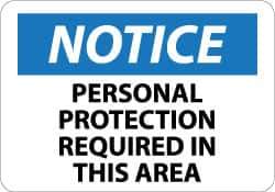 NMC - "Notice - Personal Protection Required in This Area", 10" Long x 14" Wide, Aluminum Safety Sign - Rectangle, 0.04" Thick, Use for Accident Prevention - All Tool & Supply