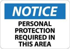 NMC - "Notice - Personal Protection Required in This Area", 10" Long x 14" Wide, Aluminum Safety Sign - Rectangle, 0.04" Thick, Use for Accident Prevention - All Tool & Supply