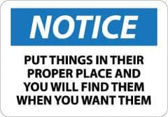 NMC - "Notice - Put Things in Their Proper Place and You Will Find Them When You Want Them", 10" Long x 14" Wide, Aluminum Safety Sign - Rectangle, 0.04" Thick, Use for Accident Prevention - All Tool & Supply