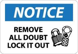 NMC - "Notice - Remove All Doubt Lock It Out", 10" Long x 14" Wide, Aluminum Safety Sign - Rectangle, 0.04" Thick, Use for Accident Prevention - All Tool & Supply