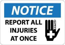 NMC - "Notice - Report All Injuries at Once", 10" Long x 14" Wide, Aluminum Safety Sign - Rectangle, 0.04" Thick, Use for Inspection, Testing & Accident Data - All Tool & Supply