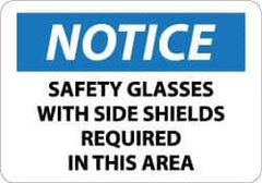 NMC - "Notice - Safety Glasses with Side Shields Required in This Area", 10" Long x 14" Wide, Aluminum Safety Sign - Rectangle, 0.04" Thick, Use for Accident Prevention - All Tool & Supply