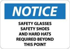 NMC - "Notice - Safety Glasses, Safety Shoes and Hard Hats Required Beyond This Point", 10" Long x 14" Wide, Aluminum Safety Sign - Rectangle, 0.04" Thick, Use for Accident Prevention - All Tool & Supply