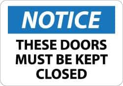 NMC - "Notice - These Doors Must Be Kept Closed", 10" Long x 14" Wide, Aluminum Safety Sign - Rectangle, 0.04" Thick, Use for Accident Prevention - All Tool & Supply