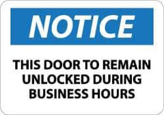 NMC - "Notice - This Door to Remain Unlocked During Business Hours", 10" Long x 14" Wide, Aluminum Safety Sign - Rectangle, 0.04" Thick, Use for Accident Prevention - All Tool & Supply