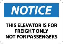 NMC - "Notice - This Elevator Is for Freight Only - Not for Passengers", 10" Long x 14" Wide, Aluminum Safety Sign - Rectangle, 0.04" Thick, Use for Accident Prevention - All Tool & Supply