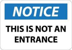 NMC - "Notice - This Is Not an Entrance", 10" Long x 14" Wide, Aluminum Safety Sign - Rectangle, 0.04" Thick, Use for Security & Admittance - All Tool & Supply