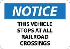 NMC - "Notice - This Vehicle Stops at All Railroad Crossings", 10" Long x 14" Wide, Aluminum Safety Sign - Rectangle, 0.04" Thick, Use for Accident Prevention - All Tool & Supply