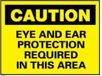 NMC - "Caution - Eye and Ear Protection Required in This Area", 10" Long x 14" Wide, Rigid Plastic Safety Sign - Rectangle, 0.05" Thick, Use for Accident Prevention - All Tool & Supply