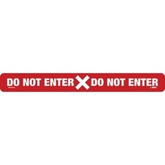 Adhesive Backed Floor Signs; Message Type: COVID-19; Graphic Type: X Symbol; Message or Graphic: Message & Graphic; Legend: Do Not Enter  X  Do Not Enter; Color: Red; White; Special Color Properties: No Special Properties; Material: Vinyl; Shape: Rectangl