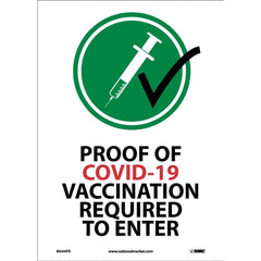 NMC - Safety Signs; Message Type: COVID-19 ; Message or Graphic: Message & Graphic ; Sign Header: COVID-19 ; Legend: SIGN, PROOF OF COVID-19 VACCINATION REQUIRED TO ENTER ; Language: English ; Material: Vinyl - Exact Industrial Supply