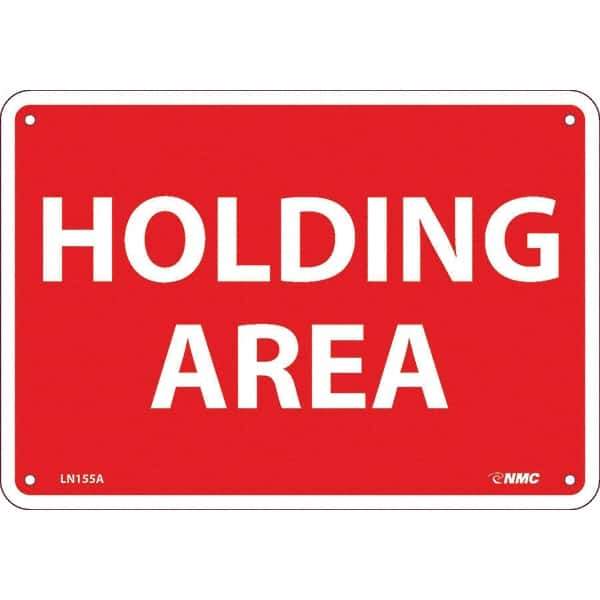 NMC - "Holding Area", 7" Long x 10" Wide, Aluminum Safety Sign - Rectangular, Use for Workplace/Safety - All Tool & Supply