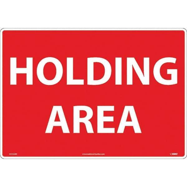 NMC - "Holding Area", 14" Long x 20" Wide, Rigid Plastic Safety Sign - Rectangular, Use for Workplace/Safety - All Tool & Supply