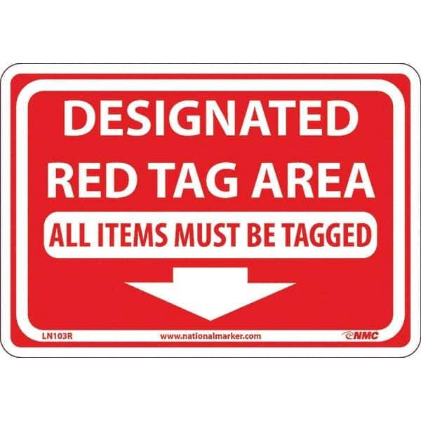 NMC - "Designated Red Tag Area All Items Must Be Tagged", 7" Long x 10" Wide, Rigid Plastic Safety Sign - Rectangular, Use for Workplace/Safety - All Tool & Supply