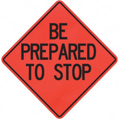 PRO-SAFE - "Be Prepared to Stop," 36" Wide x 36" High Vinyl Traffic Control Sign - All Tool & Supply