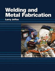 DELMAR CENGAGE Learning - Welding and Metal Fabrication, 1st Edition - Welding Reference, 800 Pages, Hardcover, Delmar/Cengage Learning, 2011 - All Tool & Supply