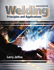 DELMAR CENGAGE Learning - Welding: Principles and Applications Publication, 8th Edition - by Jeffus, Delmar/Cengage Learning - All Tool & Supply