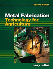 DELMAR CENGAGE Learning - Metal Fabrication Technology for Agriculture, 2nd Edition - Fabrication Book Reference, Delmar/Cengage Learning, 2010 - All Tool & Supply