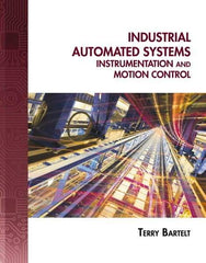 DELMAR CENGAGE Learning - Industrial Automated Systems: Instrumentation and Motion Control, 1st Edition - Industrial Automated Systems Reference, 720 Pages, Delmar/Cengage Learning, 2010 - All Tool & Supply