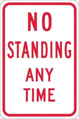 NMC - "No Standing Anytime", 12" Wide x 18" High, Aluminum Warning & Safety Reminder Signs - 0.08" Thick, Red on White, High Intensity Reflectivity, Rectangle, Post Mount - All Tool & Supply