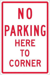 NMC - "No Parking Here To Corner", 12" Wide x 18" High, Aluminum No Parking & Tow Away Signs - 0.063" Thick, Red on White, Rectangle, Post Mount - All Tool & Supply