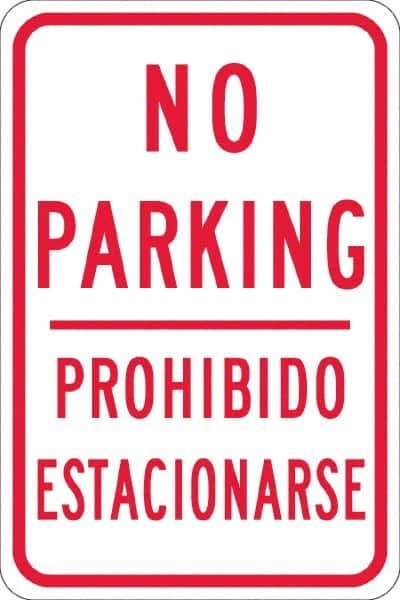 NMC - "No Parking Prohibido Estacionarse", 12" Wide x 18" High, Aluminum No Parking & Tow Away Signs - 0.08" Thick, Red on White, High Intensity Reflectivity, Rectangle, Post Mount - All Tool & Supply