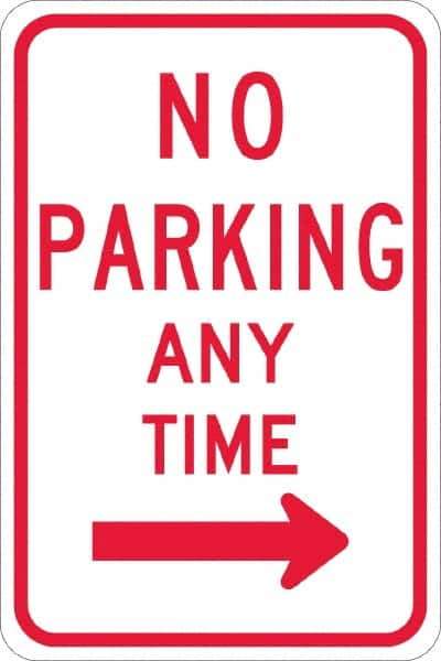 NMC - "No Parking Anytime", "Right Arrow", 12" Wide x 18" High, Aluminum No Parking & Tow Away Signs - 0.08" Thick, Red on White, Engineer Grade Reflectivity, Rectangle, Post Mount - All Tool & Supply