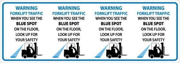 NMC - "Warning Forklift Traffic When You See The Blue Spot Look Up For Safety", 12" Long x 34" Wide, Texwalk Safety Sign - Rectangle, 0.005" Thick, Use for Workplace/Safety - All Tool & Supply