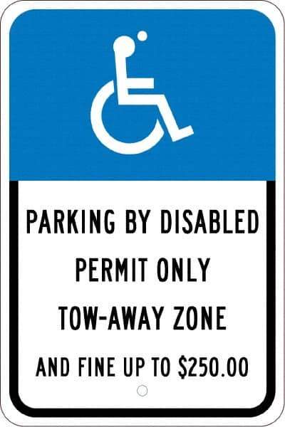 NMC - "Parking By Disabled Permit Only Tow-Away Zone And Fine Up To $250", "Handicap Symbol", 12" Wide x 18" High, Aluminum ADA Signs - 0.08" Thick, White on Blue, Engineer Grade Reflectivity, Rectangle, Post Mount - All Tool & Supply