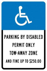 NMC - "Parking By Disabled Permit Only Tow-Away Zone And Fine Up To $250", "Handicap Symbol", 12" Wide x 18" High, Aluminum ADA Signs - 0.04" Thick, White on Blue, Rectangle, Post Mount - All Tool & Supply