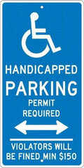 NMC - "Handicapped Parking Permit Required Violators Will Be Fined Min $150", "Handicap Symbol", 12" Wide x 24" High, Aluminum ADA Signs - 0.063" Thick, White on Blue, Rectangle, Post Mount - All Tool & Supply