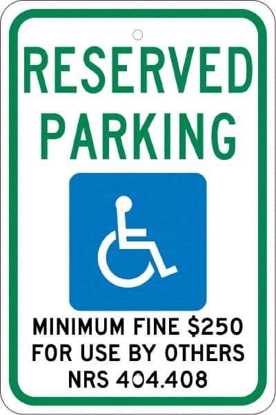 NMC - "Reserved Parking Minimum Fine $250 For Use By Others Nrs 404.408", "Handicap Symbol", 12" Wide x 18" High, Aluminum ADA Signs - 0.08" Thick, Green & Blue on White, Engineer Grade Reflectivity, Rectangle, Post Mount - All Tool & Supply