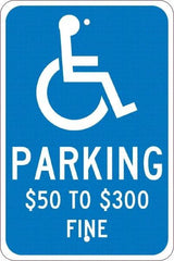 NMC - "Parking $50 To $300 Fine", "Handicap Symbol", 12" Wide x 18" High, Aluminum ADA Signs - 0.08" Thick, White on Blue, Engineer Grade Reflectivity, Rectangle, Post Mount - All Tool & Supply