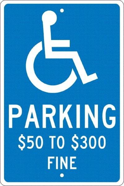 NMC - "Parking $50 To $300 Fine", "Handicap Symbol", 12" Wide x 18" High, Aluminum ADA Signs - 0.063" Thick, White on Blue, Rectangle, Post Mount - All Tool & Supply