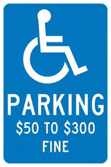 NMC - "Parking $50 To $300 Fine", "Handicap Symbol", 12" Wide x 18" High, Aluminum ADA Signs - 0.04" Thick, White on Blue, Rectangle, Post Mount - All Tool & Supply