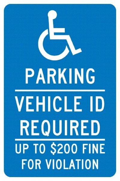 NMC - "Parking Vehicle Id Required Up To $200 Fine For Violation", "Handicap Symbol", 12" Wide x 18" High, Aluminum ADA Signs - 0.04" Thick, White on Blue, Rectangle, Post Mount - All Tool & Supply