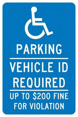 NMC - "Parking Vehicle Id Required Up To $200 Fine For Violation", "Handicap Symbol", 12" Wide x 18" High, Aluminum ADA Signs - 0.04" Thick, White on Blue, Rectangle, Post Mount - All Tool & Supply