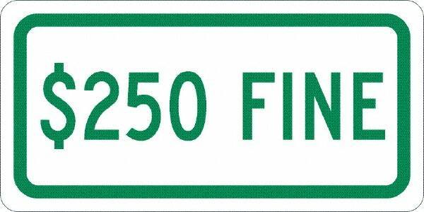 NMC - "$250 Fine", 12" Wide x 6" High, Aluminum No Parking & Tow Away Signs - 0.04" Thick, Green on White, Rectangle, Post Mount - All Tool & Supply