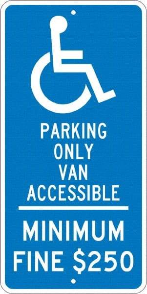 NMC - "Handicap Parking Only Van Accessible Minimum Fine $250", "Handicap Symbol", 12" Wide x 24" High, Aluminum Reserved Parking Signs - 0.08" Thick, White on Blue, Engineer Grade Reflectivity, Rectangle, Post Mount - All Tool & Supply