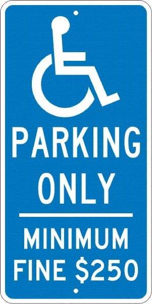 NMC - "Handicap Parking Only, Minimum Fine $250", "Handicap Symbol", 12" Wide x 24" High, Aluminum Reserved Parking Signs - 0.08" Thick, White on Blue, Engineer Grade Reflectivity, Rectangle, Post Mount - All Tool & Supply