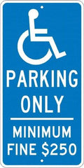 NMC - "Handicap Parking Only, Minimum Fine $250", "Handicap Symbol", 12" Wide x 24" High, Aluminum Reserved Parking Signs - 0.08" Thick, White on Blue, Engineer Grade Reflectivity, Rectangle, Post Mount - All Tool & Supply