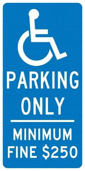 NMC - "Handicap Parking Only, Minimum Fine $250", "Handicap Symbol", 12" Wide x 24" High, Aluminum Reserved Parking Signs - 0.04" Thick, White on Blue, Rectangle, Post Mount - All Tool & Supply