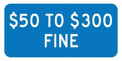 NMC - "$50 To $300 Fine", 12" Wide x 6" High, Aluminum No Parking & Tow Away Signs - 0.08" Thick, White on Blue, Engineer Grade Reflectivity, Rectangle, Post Mount - All Tool & Supply