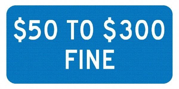 NMC - "$50 To $300 Fine", 12" Wide x 6" High, Aluminum No Parking & Tow Away Signs - 0.063" Thick, White on Blue, Rectangle, Post Mount - All Tool & Supply