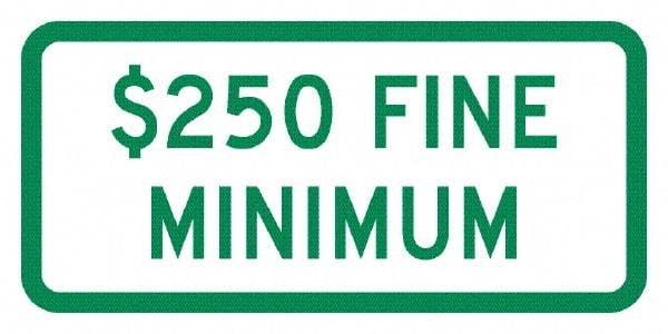 NMC - "Minimum Fine $250", 12" Wide x 6" High, Aluminum No Parking & Tow Away Signs - 0.063" Thick, Green on White, Rectangle, Post Mount - All Tool & Supply