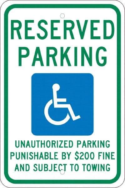 NMC - "Reserved Parking Unauthorized Parking Punishable By $200 Fine And Subject To Towing", "Handicap Symbol", 12" Wide x 18" High, Aluminum ADA Signs - 0.08" Thick, Green & Blue on White, Engineer Grade Reflectivity, Rectangle, Post Mount - All Tool & Supply