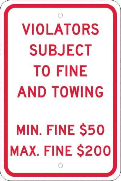 NMC - "Violators Subject To Fine And Towing, Min. Fine $50 Max Fine $200", 12" Wide x 18" High, Aluminum Reserved Parking Signs - 0.08" Thick, Red on White, Engineer Grade Reflectivity, Rectangle, Post Mount - All Tool & Supply