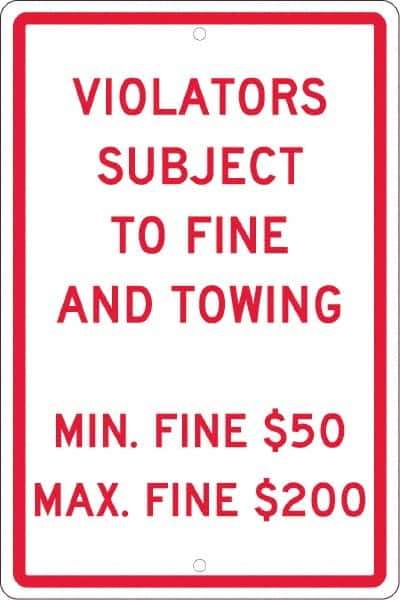 NMC - "Violators Subject To Fine And Towing, Min. Fine $50 Max Fine $200", 12" Wide x 18" High, Aluminum Reserved Parking Signs - 0.063" Thick, Red on White, Rectangle, Post Mount - All Tool & Supply